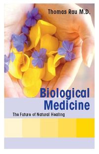 Bild vom Artikel Biological Medicine vom Autor Thomas Rau