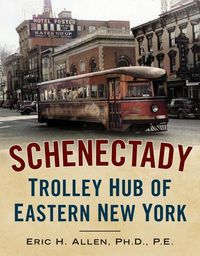 Produktbild: Schenectady: Trolley Hub of Eastern New York