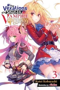 Produktbild: The Vexations of a Shut-In Vampire Princess, Vol. 3 (Light Novel)