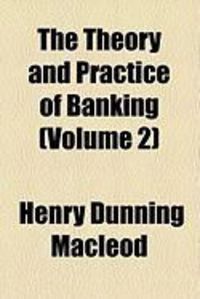 Produktbild: The Theory and Practice of Banking (Volume 2)