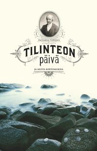Produktbild: Tilinteon p&auml;iv&auml; ja muita kertomuksia