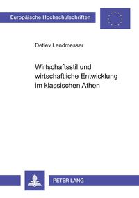 Produktbild: Wirtschaftsstil und wirtschaftliche Entwicklung im klassischen Athen