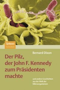 Produktbild: Der Pilz, der John F. Kennedy zum Pr&auml;sidenten machte
