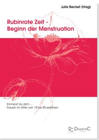 Rubinrote Zeit - Beginn der Menstruation
