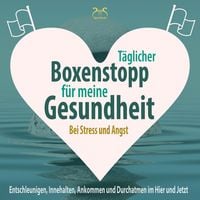 Produktbild: Täglicher Boxenstopp für meine Gesundheit! Entschleunigen, Innehalten, Ankommen und Durchatmen im Hier und Jetzt