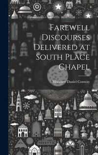 Produktbild: Farewell Discourses Delivered at South Place Chapel