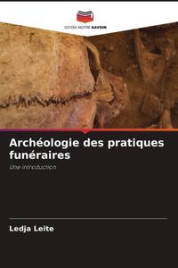 Produktbild: Arch&eacute;ologie des pratiques fun&eacute;raires
