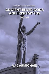 Produktbild: Ancient Elder Gods and Irish Myths (Legends of Antiquity, #2)