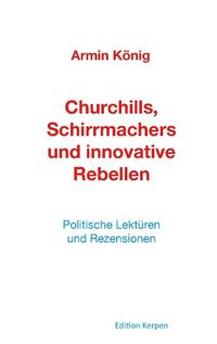 Bild vom Artikel Churchills, Schirrmachers und innovative Rebellen vom Autor Armin König