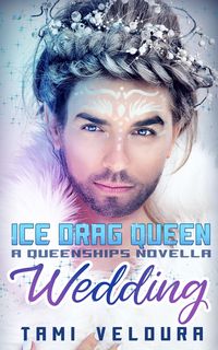 Produktbild: Ice Drag Queen Wedding: A Queenships Novella