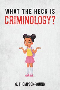 Produktbild: What the HECK is Criminology?