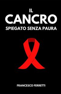 Produktbild: Il Cancro Spiegato Senza Paura