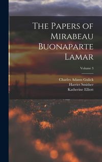 Produktbild: The Papers of Mirabeau Buonaparte Lamar; Volume 3
