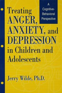Produktbild: Treating Anger, Anxiety, And Depression In Children And Adolescents