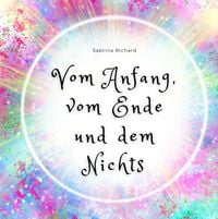 Produktbild: Vom Anfang, vom Ende und dem Nichts