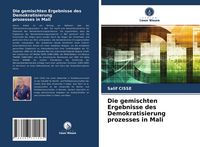 Produktbild: Die gemischten Ergebnisse des Demokratisierung prozesses in Mali
