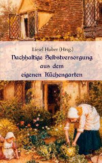 Produktbild: Nachhaltige Selbstversorgung aus dem eigenen K&uuml;chengarten