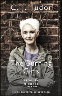 Bild vom Artikel The Burning Girls vom Autor C. J. Tudor
