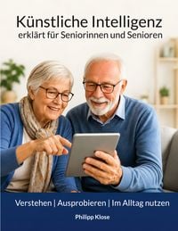 Produktbild: K&uuml;nstliche Intelligenz - erkl&auml;rt f&uuml;r Seniorinnen und Senioren