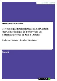Produktbild: Metodolog&iacute;as Estandarizadas para la Gesti&oacute;n del Conocimiento en Bibliotecas del Sistema Nacional de Salud Cubano