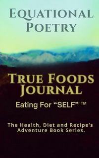 Produktbild: Equational Poetry True Foods Journal