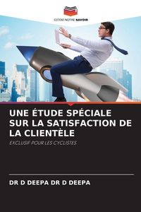 Produktbild: Une &Eacute;tude Sp&eacute;ciale Sur La Satisfaction De La Client&egrave;le