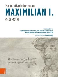 Produktbild: "Per tot discrimina rerum" &ndash; Maximilian I. (1459-1519)