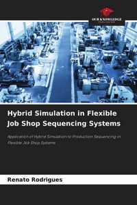 Produktbild: Hybrid Simulation in Flexible Job Shop Sequencing Systems