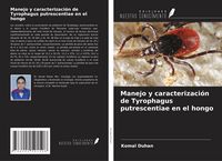 Produktbild: Manejo y caracterizaci&oacute;n de Tyrophagus putrescentiae en el hongo