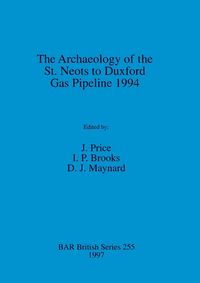 Produktbild: The Archaeology of the St. Neots to Duxford Gas Pipeline 1994