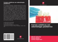 Produktbild: Coroas est&eacute;ticas em odontologia pedi&aacute;trica