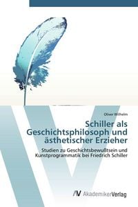 Produktbild: Schiller als Geschichts&shy;philosoph und &auml;sthetischer Erzieher