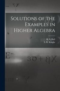 Produktbild: Solutions of the Examples in Higher Algebra