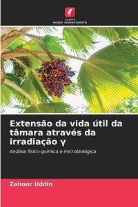 Produktbild: Extens&atilde;o da vida &uacute;til da t&acirc;mara atrav&eacute;s da irradia&ccedil;&atilde;o &iquest;