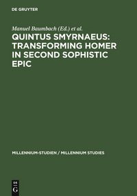 Produktbild: Quintus Smyrnaeus: Transforming Homer in Second Sophistic Epic