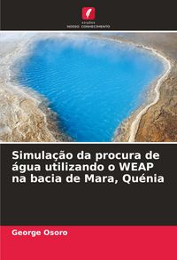 Produktbild: Simula&ccedil;&atilde;o da procura de &aacute;gua utilizando o WEAP na bacia de Mara, Qu&eacute;nia