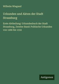 Produktbild: Urkunden und Akten der Stadt Strassburg