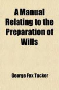 Produktbild: A Manual Relating to the Preparation of Wills; With an Appendix of Forms: A Book of Massachusetts Law