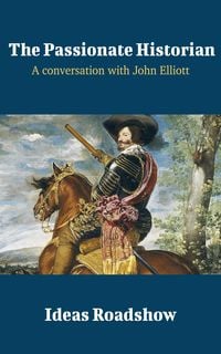 Produktbild: Passionate Historian - A Conversation with John Elliott