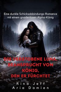 Produktbild: Die versto&szlig;ene Luna, beansprucht vom K&ouml;nig, den er f&uuml;rchtet