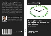 Produktbild: Hormig&oacute;n verde: incorporaci&oacute;n de desechos electr&oacute;nicos
