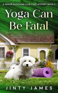 Produktbild: Yoga Can Be Fatal (A Senior Sleuthing Club Cozy Mystery, #3)
