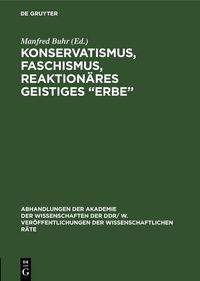 Produktbild: Konservatismus, Faschismus, reaktion&auml;res geistiges &bdquo;Erbe&ldquo;