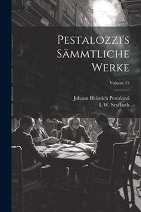 Produktbild: Pestalozzi's S&auml;mmtliche Werke; Volume 15