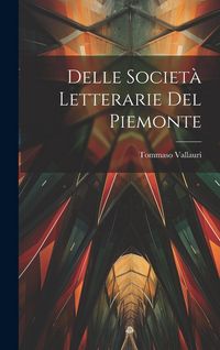 Produktbild: Delle Societ&agrave; Letterarie Del Piemonte