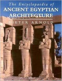 Produktbild: Arnold, D: The Encyclopaedia of Ancient Egyptian Architectur