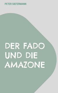 Produktbild: Der Fado und die Amazone