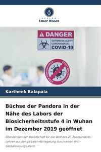 Produktbild: B&uuml;chse der Pandora in der N&auml;he des Labors der Biosicherheitsstufe 4 in Wuhan im Dezember 2019 ge&ouml;ffnet