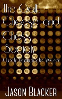 Produktbild: The Golf, Cheese and Chess Society (A Lady Marmalade Mystery, #7)