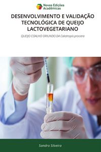 Produktbild: Desenvolvimento E Valida&ccedil;&atilde;o Tecnol&oacute;gica De Queijo Lactovegetariano
